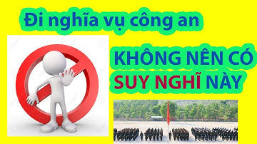 NVCA | Những điều tối kị khi đi nghĩa vụ công an