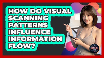 How Do Visual Scanning Patterns Influence Information Flow?