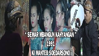 SEMAR MBANGUN KAHYANGAN 1992 - KI H.Manteb Soedarsono Part 2