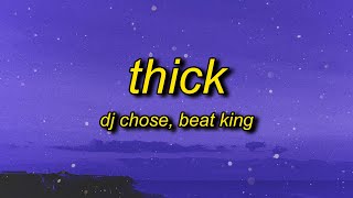 DJ Chose - THICK (Lyrics) ft. Beatking | what's up lisa damn i want all three chords