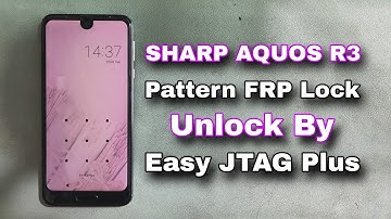 How To SHARP AQUOS R3 808SH Pattern Lock FRP Hard Reset By Easy JTAG Plus