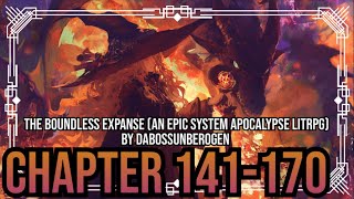 The Boundless Expanse(An Epic System Apocalypse LitRPG) Chapter 141-170 LitRPG RoyalRoad Audiobook