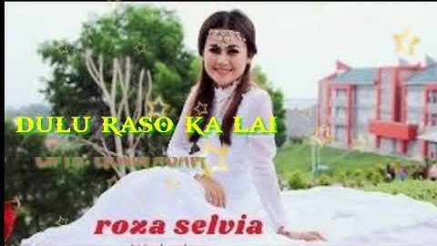 #dulurasokalai#rozaselvia#minang lirik lagu -DULU RASO KA LAI (ROZA SELVIA) LAGU MINANG TERLARIS