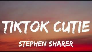 Stephen Sharer - Tiktok Cutie (Lyrics) feat. Topper Guild