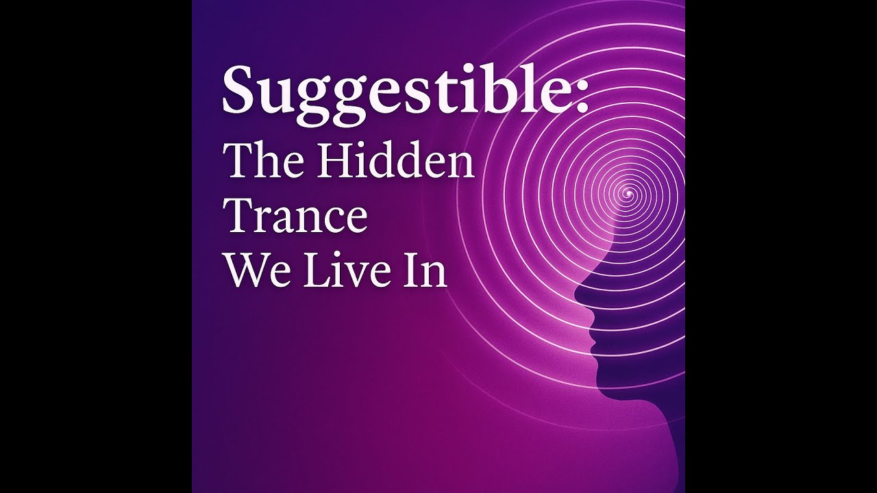 S1E16 Suggestible The Hidden Trance We Live In - YouTube