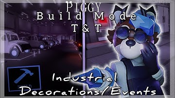 Piggy Build Mode T&T: 🏭Industrial Decorations/Events🏭
