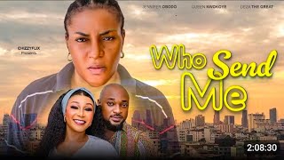 Who Send Me - Queen Nwokoye, Deza The Great, Jennifer Obodo, 2026 Latest Nigerian Movie.