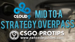 CS:GO [Tips & Tricks] Cloud9 Overpass Mid To A Terrorist Strategy