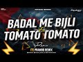 Badal me bijli bar bar chamke vs tomato tomato  its pramod remix  instagram viral download link 