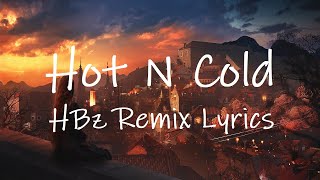 Katy Perry - Hot N Cold (HBz Remix) [Lyrics] | cause you're hot then you're cold Resimi