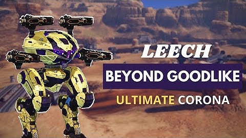 Leech Ultimate Corona - Beyond Goodlike / War Robots Test Server Gameplay