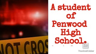 A student of Penwood High School. shot dead!