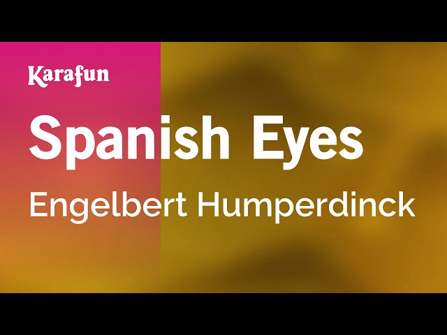 Spanish Eyes - Engelbert Humperdinck | Karaoke Version | KaraFun class=