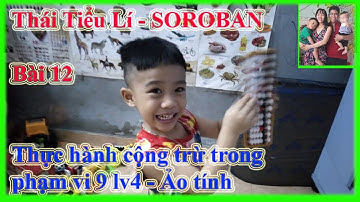 Thái Tiểu Lí học toán SOROBAN Bài 12 | Thực hành cộng trừ trong phạm vi 9 lv4 - Ảo tính