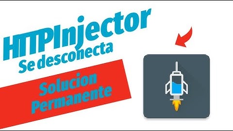 Como evitar que el HTTP Inyector se desconecte (Parte 1)