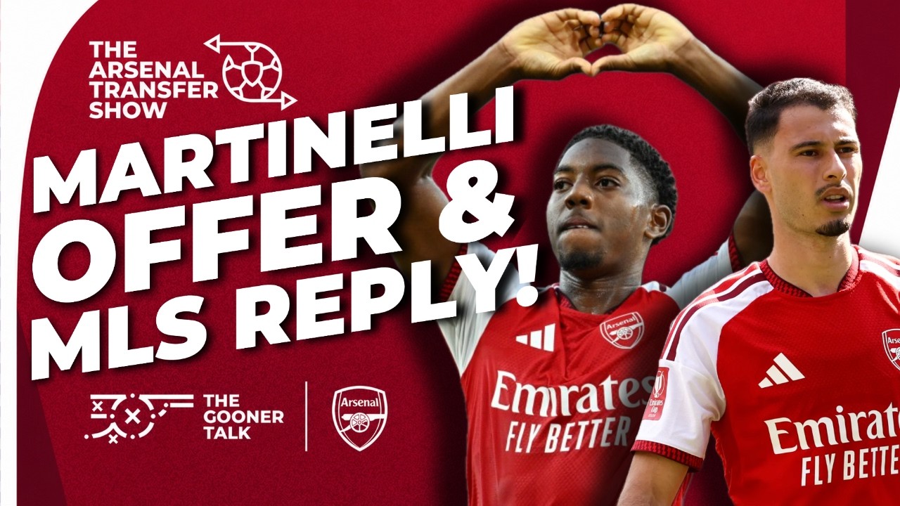 Lewis-Skelly Sends Clear Message, 45m Gabriel Martinelli Offer, Arteta Worry - Arsenal Transfer Show