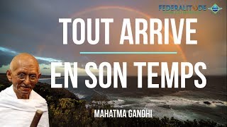 🌞 Gardez Espoir | Tout arrive en son temps 🌝 Mahatma Gandhi