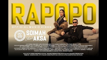 RAPOPO - SOIMAH feat. AKSA ( OFFICIAL MUSIC VIDEO )