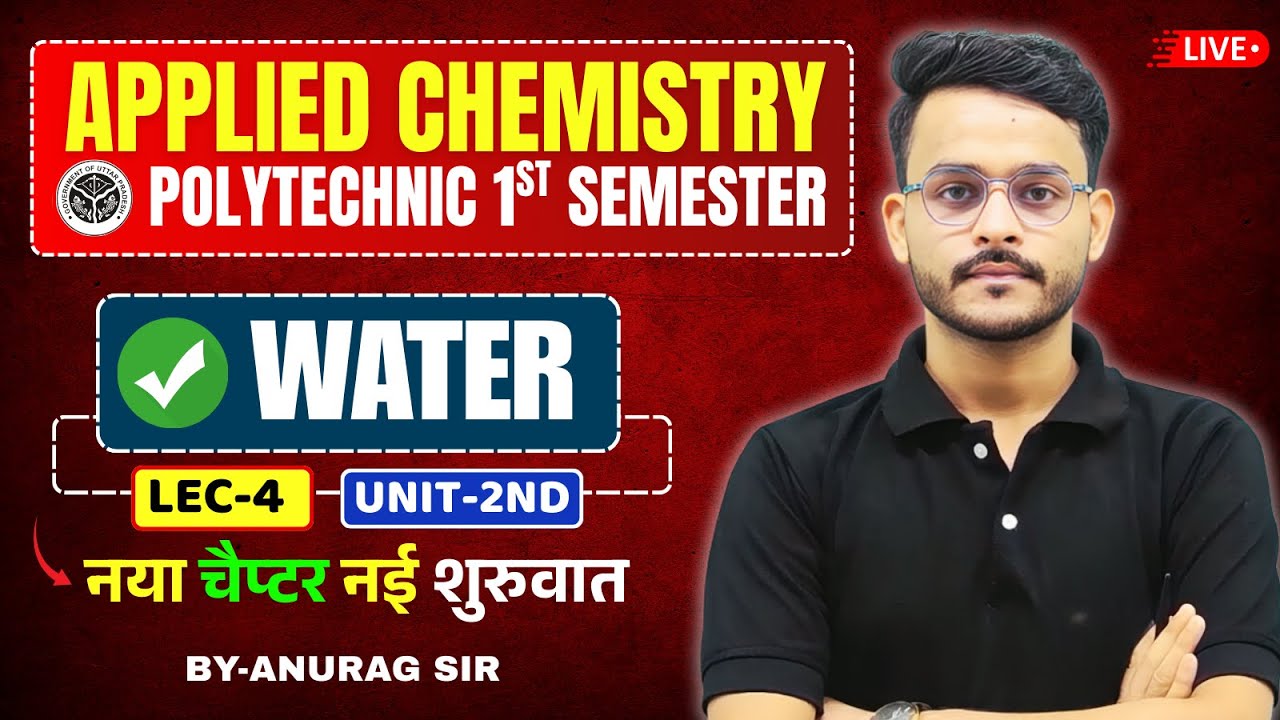 🔥Applied Chemistry || Water || 1st Semester || Unit-2 || lec-4 || By-Anurag Sir