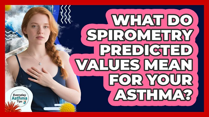 What Do Spirometry Predicted Values Mean For Your Asthma? - Everyday Asthma Tips