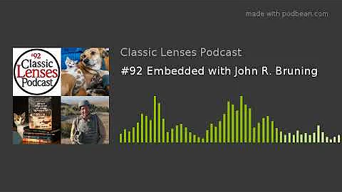#92 Embedded with John R. Bruning