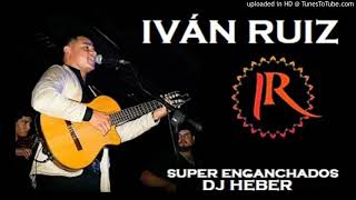 Video thumbnail of "14- TE SIGO RECORDANDO Y MADRE- IVÁN RUIZ EN VIVO"