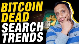Bitcoin Dead Search Trends | Bitcoin Latest Trends | 1 BTC Holders All Time High