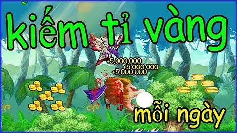 Ngọc Rồng Online : Bất ngờ phát hiện ra cách úp vàng mới kiếm hàng tỉ vàng mỗi ngày