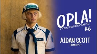 OPLA! #6: "Build-a-Bear Helmeppo" with Aidan Scott | A Podcast About the Live-Action One Piece