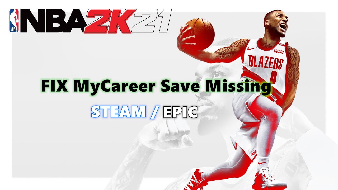 NBA2K21 FIX EPIC / STEAM MyCareer Save Missing - YouTube