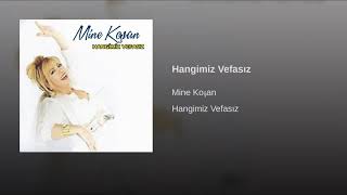 Mine Koşan - Hangimiz Vefasız 😔 Resimi