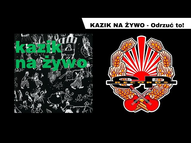 Kazik na Żywo - Odrzuć to