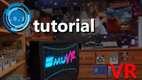 How to Install and Customize | EMUVR (BETA) | VR | TUTORIAL