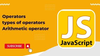 JavaScript L04(operator 01) :- Introduction of operators ,Types of operators, Arithmetic operator