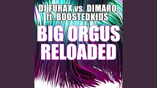 Смотреть клип Big Orgus Reloaded (Radio Edit)