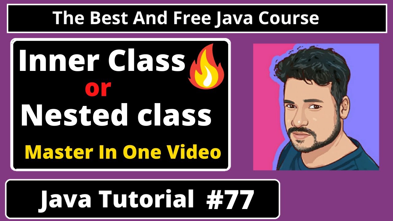 Java Tutorial: Master Inner Class or Nested class in one video 🔥🔥 ...