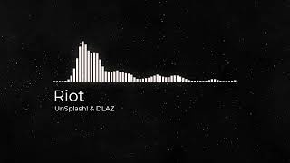 Riot - Unsplash! & Dlaz | Fl Studio 20