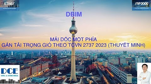 Phần 5-5: Mái dốc 1 phía - Gán tải trọng gió theo TCVN 2737 2023 (Thuyết minh tính toán)