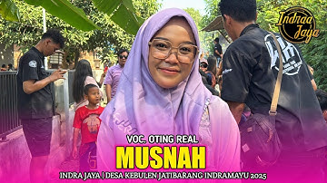 MUSNAH | OTING REAL - INDRA JAYA‼️DS. KEBULEN JATIBARANG INDRAMAYU 2025