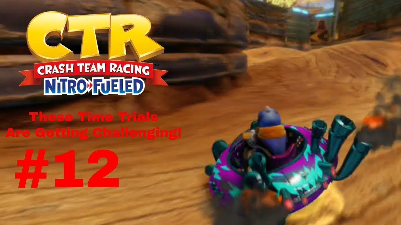 Crash Team Racing Nitro-Fueled Part 12: These Time Trials Are Getting ...