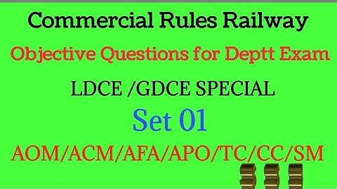Railway Commercial Rules Objective Question for ldce/gdce Departmental exam Set 01.AOM/ACM/AFA/CC/TC