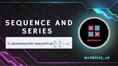 A4_If Sn denotes the sum of first n terms of an AP and (S3n-S(n-1))/(S2n-S(2n-1))=31 #sequence