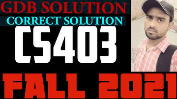 CS403 Gdb Solution Fall 2021|CS403Gdb Solution 2022 With file|cs403 gdb 1 2021|cs403 gdb solution