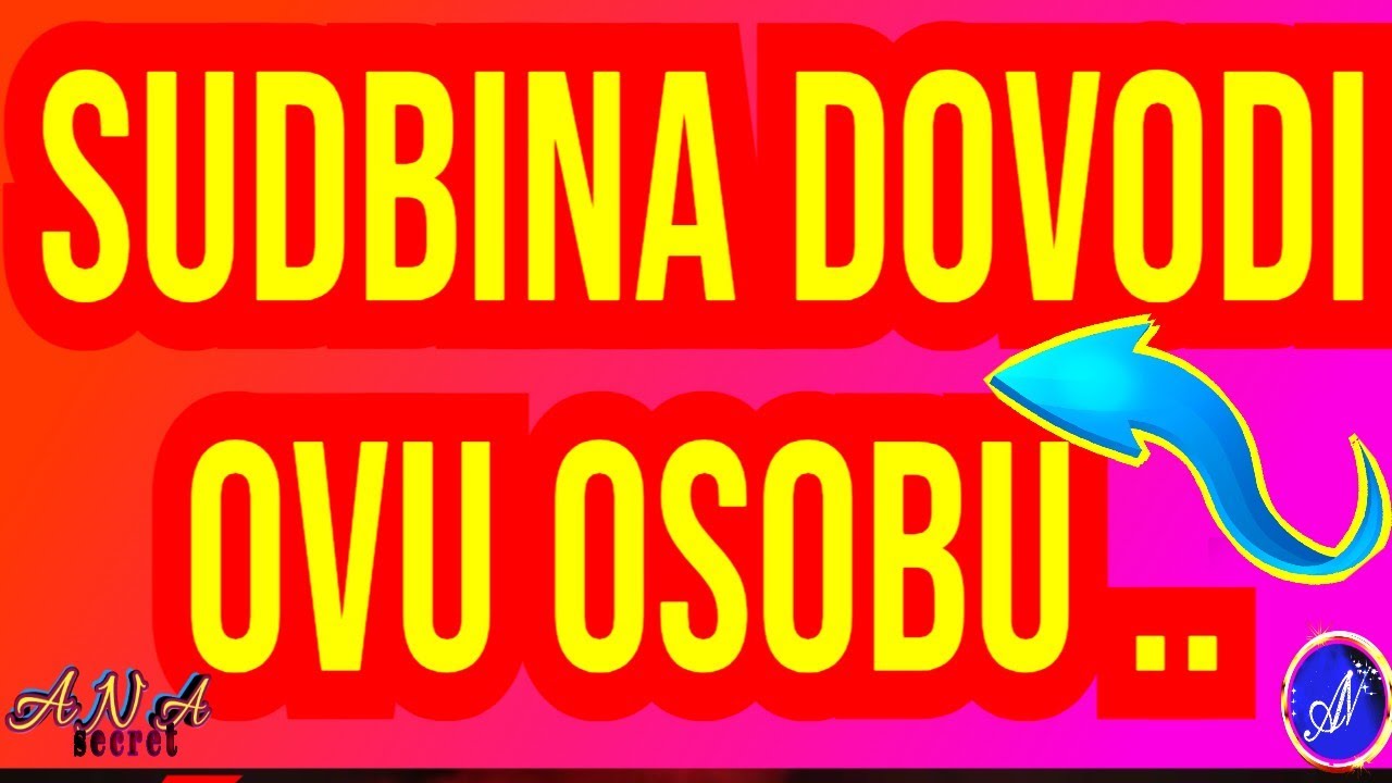 SUDBINA OVU OSOBU DOVODI U TVOJ ŽIVOT! Ko je TO?