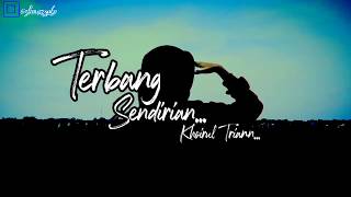 Terbang Sendirian : Puisi Khoirul Triann (Cover by Dimazsptr)