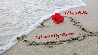 As Love Is my Witness  - Westlife (tradução) HD