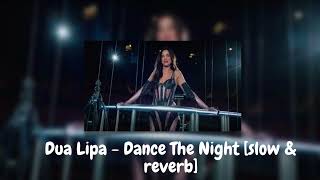 Dua Lipa - Dance The Night [slow & reverb]