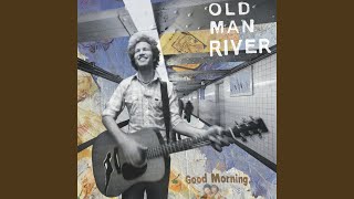 Watch Old Man River Better Place video