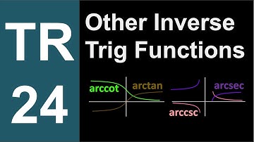 TR-24: Other Inverse Trig Functions (Trigonometry series by Dennis F. Davis)