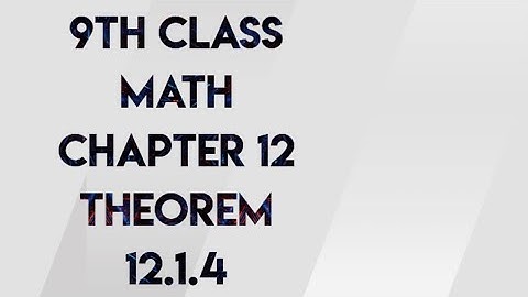#9th class math #theorem #12.1.4 chapter 12 #theorem 12.1.4